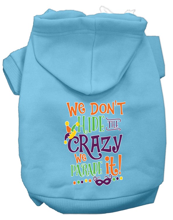 We Don't Hide the Crazy Screen Print Mardi Gras Dog Hoodie Baby Blue XXL